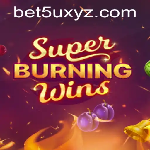 Exploring the Exciting World of SuperBurningWins: A Comprehensive Guide
